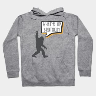 What's Up Brother Funny Bigfoot Comic Speech Bubble Gamer Typography Hoodie